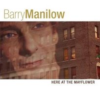 Here At The Mayflower Manilow Barry
