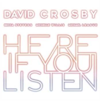 Here If You Listen - Crosby David