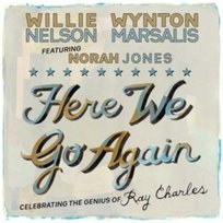 Here We Go Again Celebrating The Genius of Ray Charles Jones Norah, Nelson Willie, Marsalis Wynton