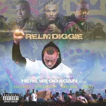 Here We Go Again - Relm Diggie feat. Sean Kingston, Bizzy Bone, Twista