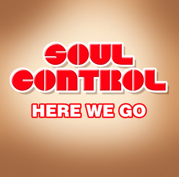 Here We Go - Soul Control