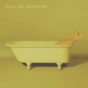 Here You Are - Call Me Spinster