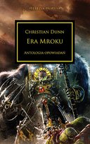 Herezja Horusa. Era Mroku. Antologia opowiadań Dunn Chris