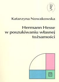 HERMAN HESSE W POSZUKIWANIU WŁ - Nowakowska Katarzyna