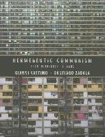 Hermeneutic Communism - Vattimo Gianni, Zabala Santiago