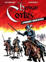 Hernan Cortes i podbój Meksyku Wróblewski Jerzy, Stefan Weinfeld