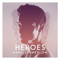 Heroes Måns Zelmerlöw