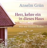 Herr, kehre ein in dieses Haus - Grun Anselm, Bittlinger Clemens