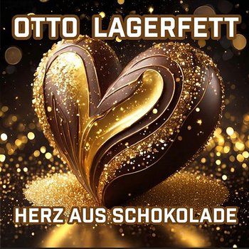 Herz aus Schokolade - Otto Lagerfett