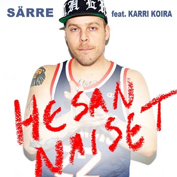 Hesan naiset - Särre feat. Karri Koira