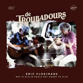 Het Is Altijd Zoals Het Hoort Te Zijn - Eric Vloeimans & De Troubadours
