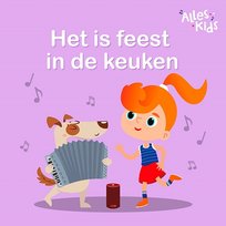 Het is feest in de keuken Kinderliedjes Om Mee Te Zingen, Alles Kids