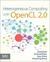 Heterogeneous Computing with OpenCL 2.0 - Kaeli David, Mistry Perhaad, Schaa Dana, Zhang Dong Ping