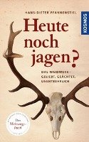 Heute noch jagen? - Pfannenstiel Hans-Dieter