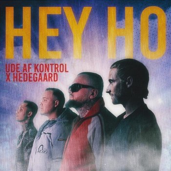 Hey Ho - Ude Af Kontrol feat. Hedegaard