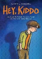 Hey, Kiddo Krosoczka Jarrett J.