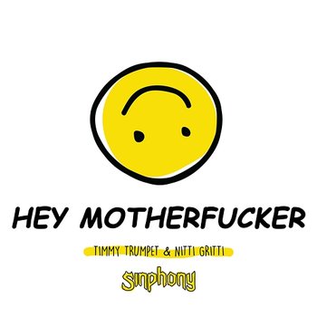 Hey Motherfucker - Timmy Trumpet & Nitti Gritti