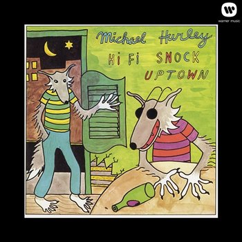 Hi-Fi Snock Uptown - Michael Hurley