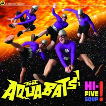 Hi-Five Soup! - The Aquabats