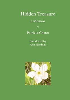 Hidden Treasure. A Memoir - Chater Patricia