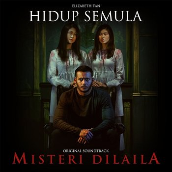 Hidup Semula (From "Misteri Dilaila") - Elizabeth Tan