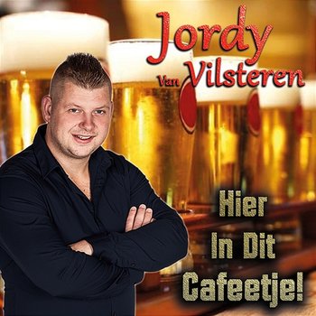 Hier In Dit Cafeetje! - Jordy van Vilsteren