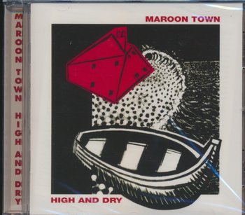 High And Dry - Town Maroon