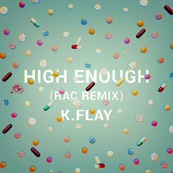 High Enough - K.Flay