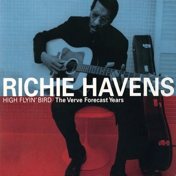 High Flyin' Bird / The Verve Forecast Years - Richie Havens