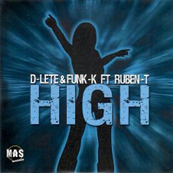 High - D-Lete, FUNK-K feat. Ruben-T