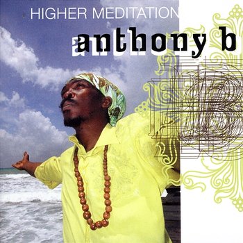 Higher Meditation - Anthony B