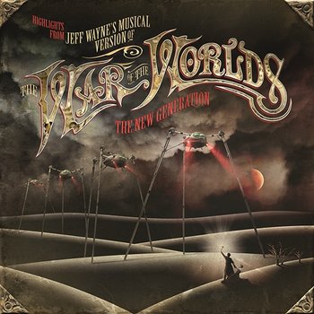 Highlights from Jeff Wayne's Musical Version of The War of The Worlds - The New Generation - Jeff Wayne