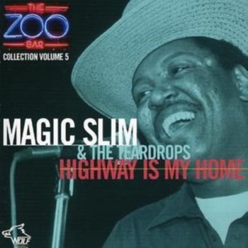 Highway Is My Home - Magic Slim and Teardrops