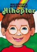 Hihopter - Musierowicz Małgorzata