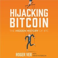 Hijacking Bitcoin - audiobook Roger Ver