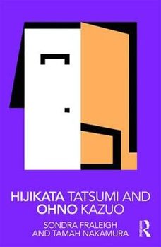 Hijikata Tatsumi and Ohno Kazuo - Fraleigh Sondra
