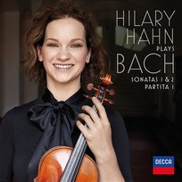 Hilary Hahn plays J.S. Bach: Violin Sonatas Nos. 1 & 2; Partita No. 1 Hilary Hahn