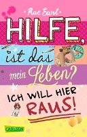 Hilfe, ist das mein Leben? 1: Ich will hier raus! - Earl Rae