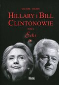Hillary i Bill Clintonowie. Tom 1. Seks - Thorn Victor
