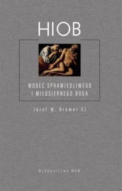 Hiob Wobec sprawiedliwego i milosiernego Boga - Opracowanie zbiorowe