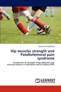 Hip muscles strength and Patellofemoral pain syndrome - Upadhyay Ajay Kumar