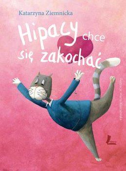 Hipacy chce się zakochać - Ziemnicka Katarzyna