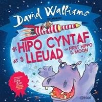 Hipo Cyntaf ar y Lleuad, Yr / The First Hippo on the Moon - Walliams David
