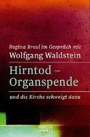 Hirntod - Organspende - Breul Regina, Waldstein Wolfgang