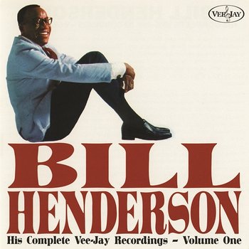 His Complete Vee-Jay Recordings, Vol. 1 - Bill Henderson