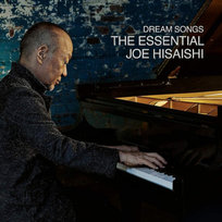 Hisaishi, Joe - Dream Songs: the Essential Joe Hisaishi Joe Hisaishi