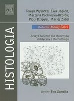 Histologia. Zeszyt ćwiczeń dla studentów medycyny i stomatologii Jagoda Ewa, Wysicka Teresa, Dzięgiel Piotr, Zabel Maciej, Podhorska-Okołów Marzena