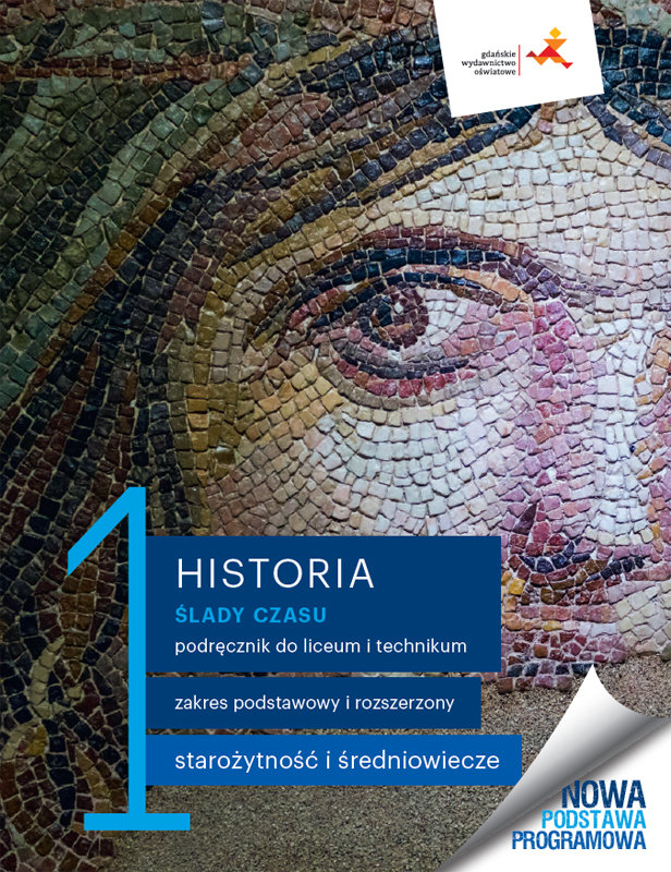 Historia 1. Ślady czasu. Podręcznik dla liceum i technikum. Zakresy