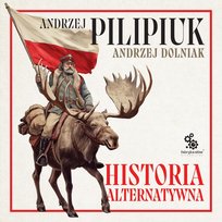 Historia alternatywna - audiobook Pilipiuk Andrzej, Dolniak Andrzej