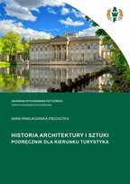 Historia architektury i sztuki. Podręcznik dla kierunku turystyka - ebook PDF Pawlikowska-Piechotka Anna